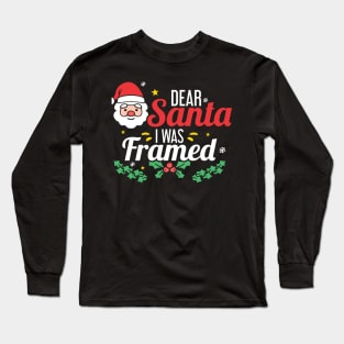 Dear Santa I was framed (dark bg) Long Sleeve T-Shirt